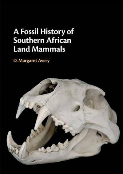 A Fossil History of Southern African Land Mammals