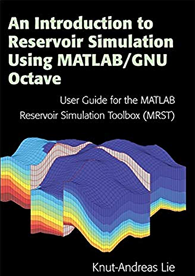 An Introduction to Reservoir Simulation Using MATLAB/GNU Octave