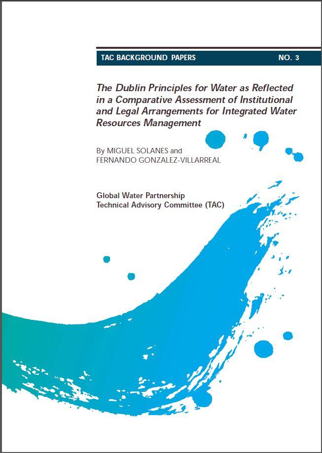 Cover: GWP-TAC Background Papers No. 3, The Dublin Principles for Water as Reflected in a Comparative Assessment of Institutional and Legal Arrangements for Integrated Water Resources Management 1999