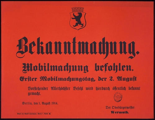 Mobilmachung befohlen. 1. August 1914